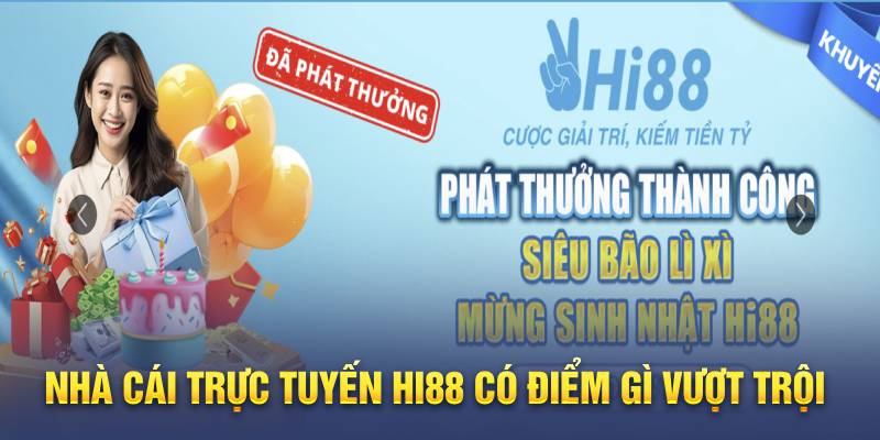 Hướng dẫn đăng ký đại lý Hi88 để hưởng những ưu đãi cực vip 1 Nhà cái trực tuyến Hi88 có điểm gì vượt trội