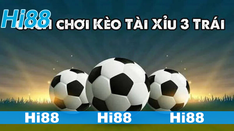 Tài Xỉu 3 Trái - Kinh Nghiệm Bách Phát Bách Trúng Tại Hi88 2 Ví dụ thực tế về loại hình cá cược tài xỉu 3 trái